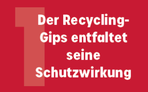 Der Recycling-Gips entfaltet seine Schutzwirkung